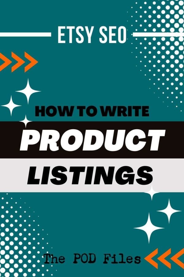Writing Pod File Etsy SEO Tips: Writing an Effective Product Listing (Part 2) - The POD ...